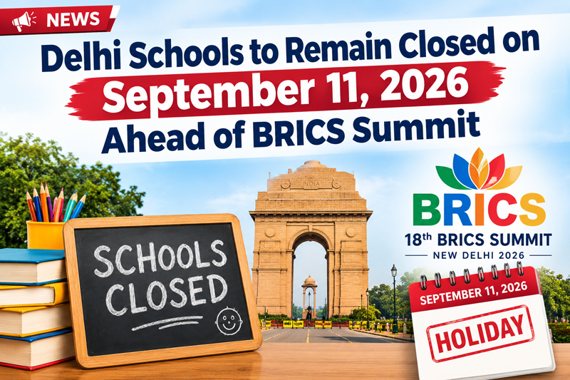Delhi Schools to Remain Closed on September 11, 2026 Ahead of BRICS Summit