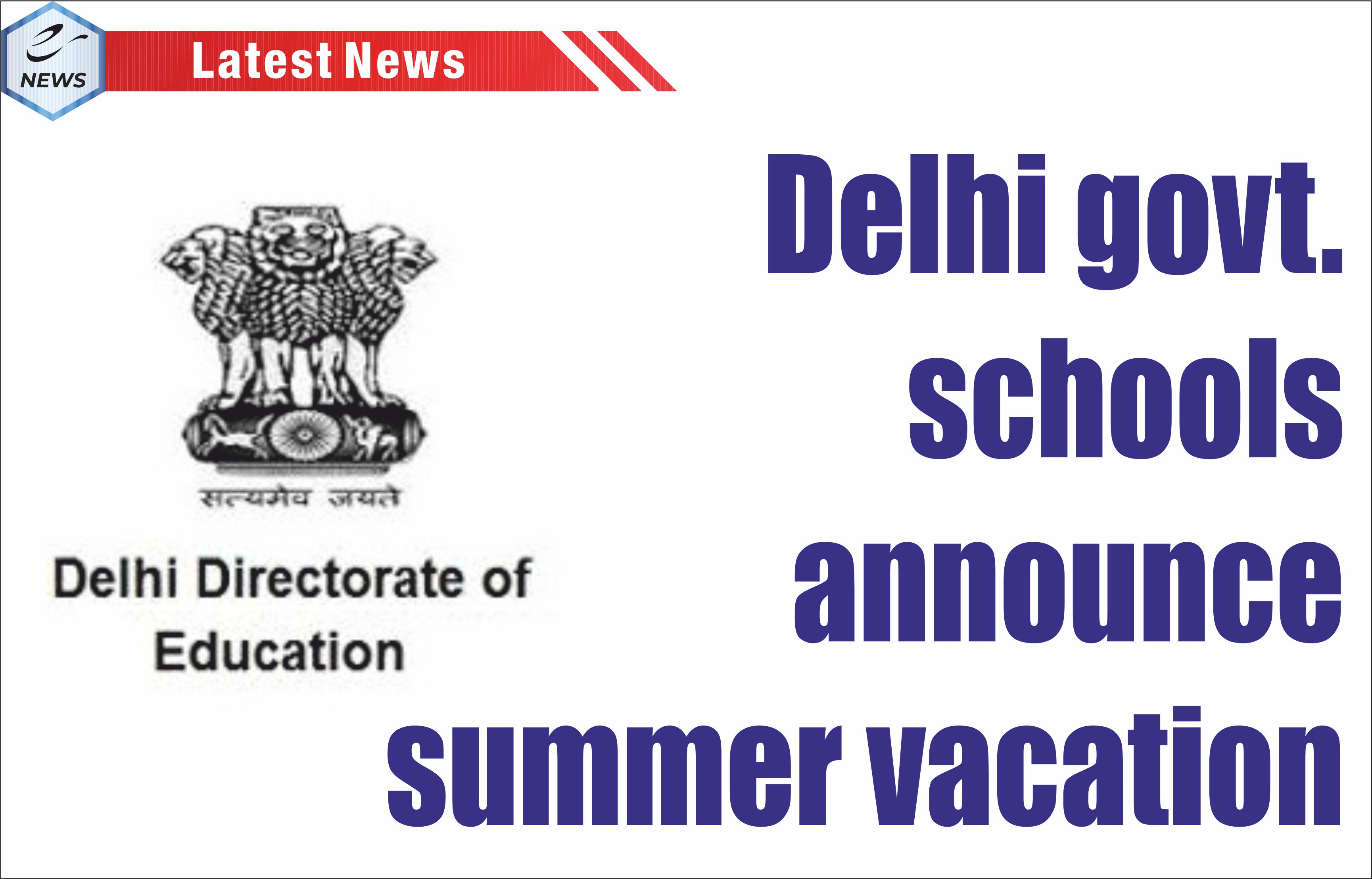 Delhi govt schools announce summer vacation