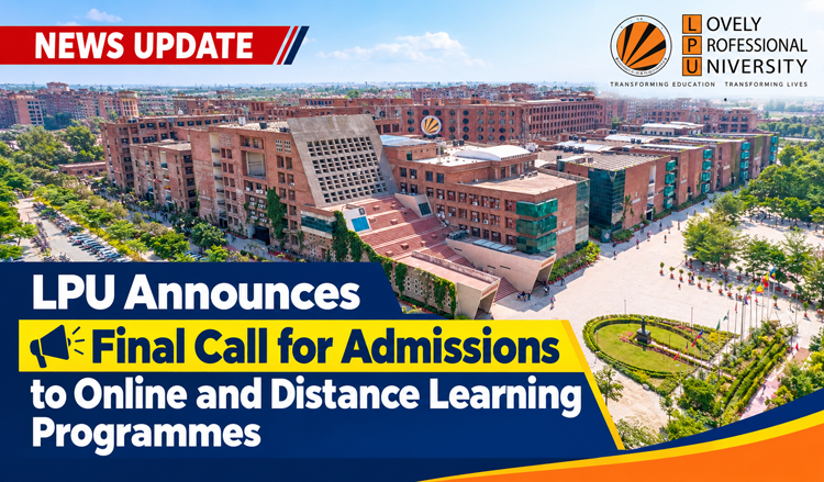 LPU Announces Final Call for Admissions to Online and Distance Learning Programmes
