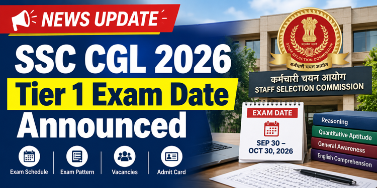 SSC CGL 2026 Tier 1 Exam Date Announced