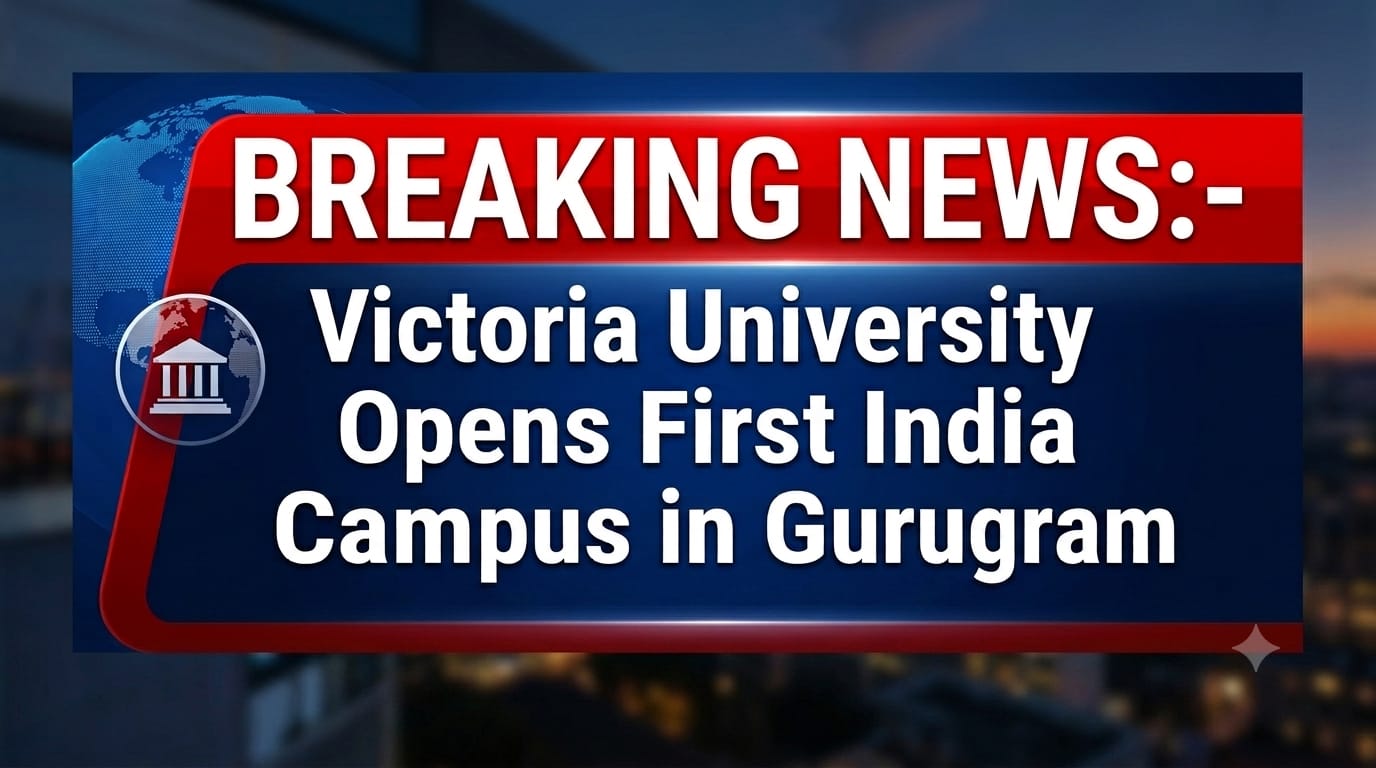 Victoria University Opens First India Campus in G…